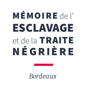 Mémoire de l'esclavage et de la traite négrière - Bordeaux